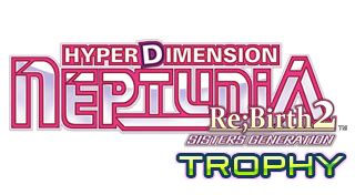 As in rebirth 1, you need to grind 100m credits and. Hyperdimension Neptunia Re;Birth2 SISTERS GENERATION/Trophies | Hyperdimension Neptunia Wiki ...