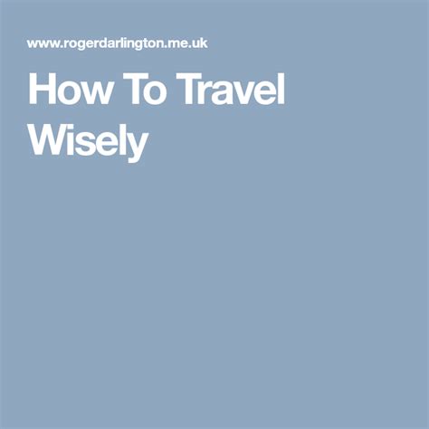 How To Travel Wisely Travel
