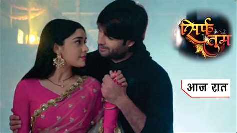 Sirf Tum Serial 17th March 2022 Sirf Tum Today Episode 92 And 93 Review Sirf Tum Colors