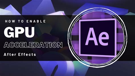 After Effects How To Enable Gpu Acceleration Youtube