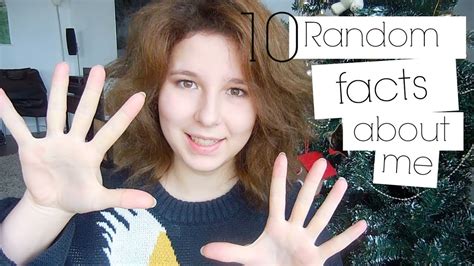 10 Weird And Random Facts About Me Youtube