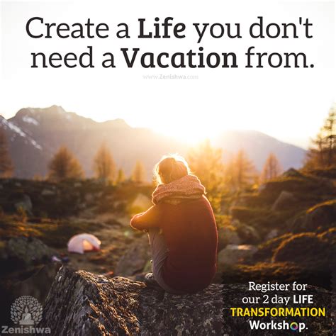 Create A Life You Dont Need A Vacation From Attend Our 2 Day Life