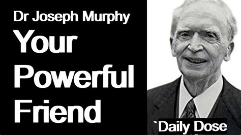Dr Joseph Murphy Your Most Powerful Friend Youtube