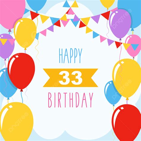 Happy 33rd Birthday Anniversary Annual Poster Template Download On Pngtree