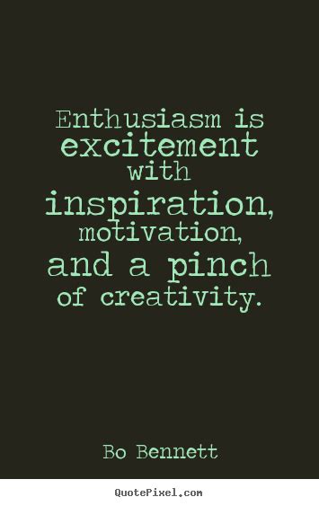 Quotes About Inspirational Enthusiasm Is Excitement With Inspiration