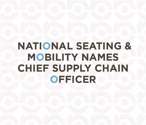 National Seating And Mobility Names Chief Supply Chain Officer Nsm