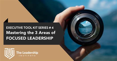 Mastering The 3 Areas Of Focused Leadership The Leadership Institute