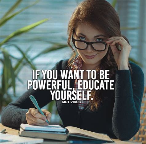 If You Want To Be Powerful Educate Yourself Study Quotes Study