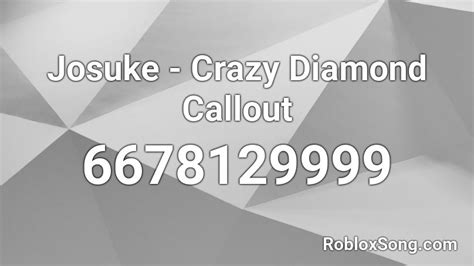 Josuke Crazy Diamond Callout Roblox Id Roblox Music Codes