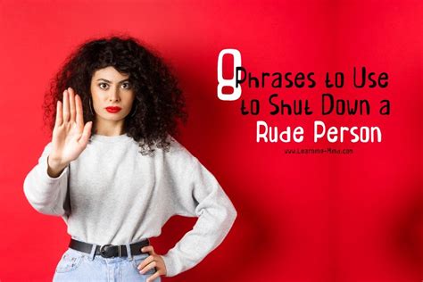 How To Shut Down A Rude Person 8 Disarming Phrases To Use Learning Mind
