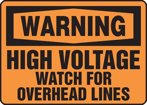 High Voltage Watch For Overhead Lines Osha Warning Safety Sign Melc377
