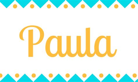 Significado Del Nombre Paula Origen Y Significado De Paula