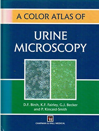 A Color Atlas Of Urine Microscopy Medical Atlas Series Birch D