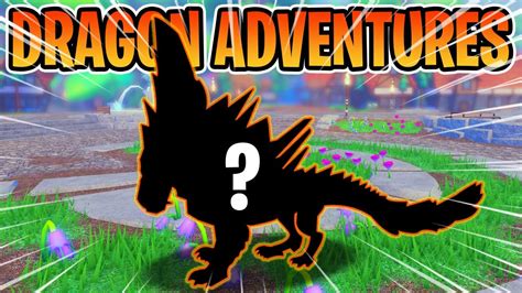 We Got A New Dragon In Roblox Dragon Adventures Gameplay And Leaks