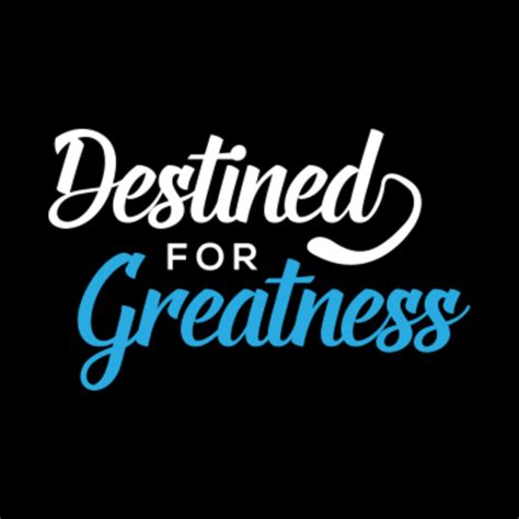 Destined For Greatness Typographic Design Positive Thinking