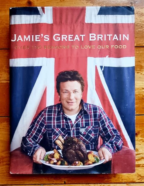Jamie Oliver Jamie S Great Britain Over 130 Reasons To Love Our Food