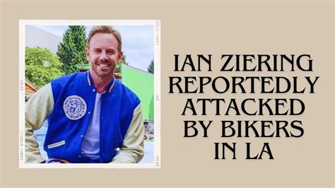 Ian Ziering Reportedly Attacked By Bikers In La Know The Details