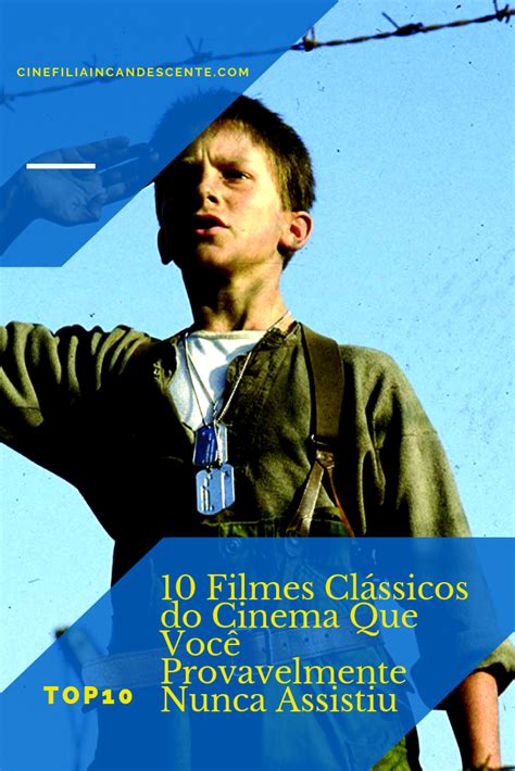 Top10 Dez Filmes Clássicos Do Cinema Que Você Provavelmente Nunca