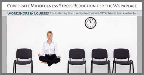 Corporate Mindfulness Training Course Workshop Courses With Una Keeley