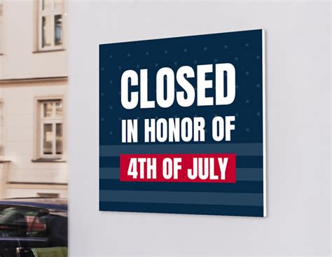 Popular Closed For 4th Of July Signs Blog Square Signs