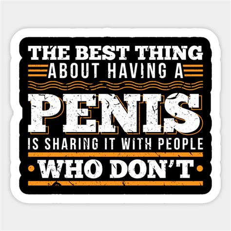 Penis Quote Sexual Innuendo Joke T Naughty Quote Ts Sticker Teepublic