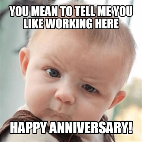 Work Anniversary Meme Happy Work Anniversary Memes You Mean To Tell