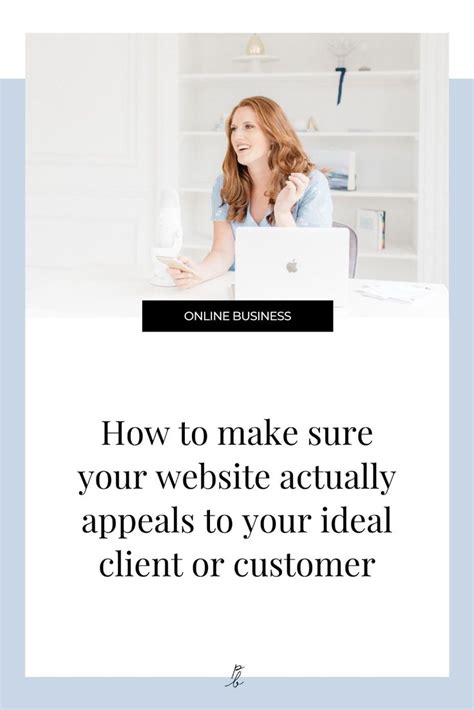 How To Make Sure Your Website Actually Appeals To Your Ideal Client Or Customer — Paige Brunton