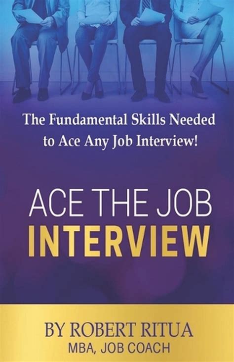 Ace The Job Interview The Fundamental Skills Needed To Ace Any Job