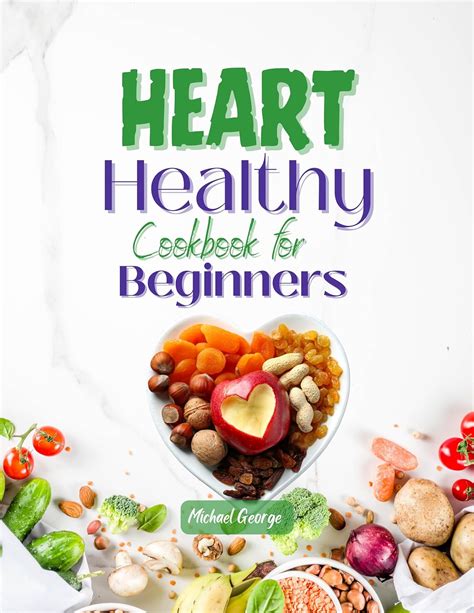 Heart Healthy Cookbook For Beginners Delicious And Healthy Recipes To Low Sodium