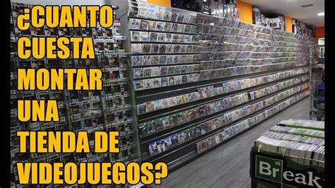 ¿cuanto Cuesta Montar Una Tienda De Videojuegos 2020 Parte 1 Youtube