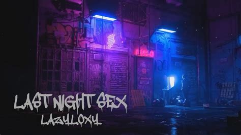 Lazyloxy Last Night Sex Cover By Farmrz Youtube