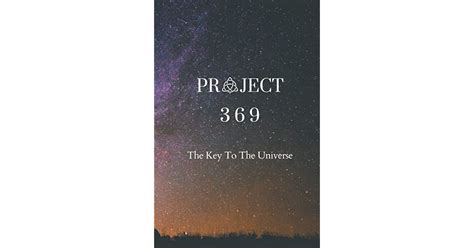 Project 369 The Key To The Universe By David Kasneci