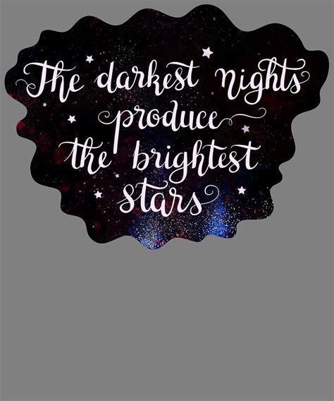 Starry Quotes Galaxy Motivational Quote The Darkest Night Produces The