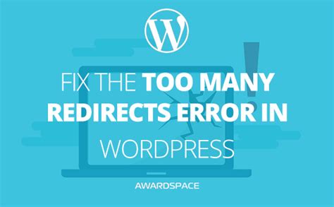 How To Fix Too Many Redirects In WordPress AwardSpace Com