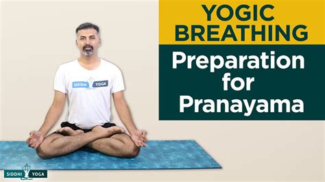 Preparation For Pranayama Yogic Breathing How To Prepare Step By Step
