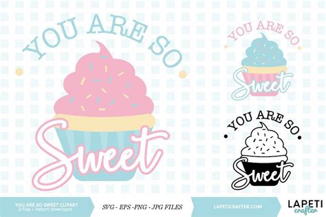 You Are So Sweet Clipart Cupcake Svg Digital Download 304336
