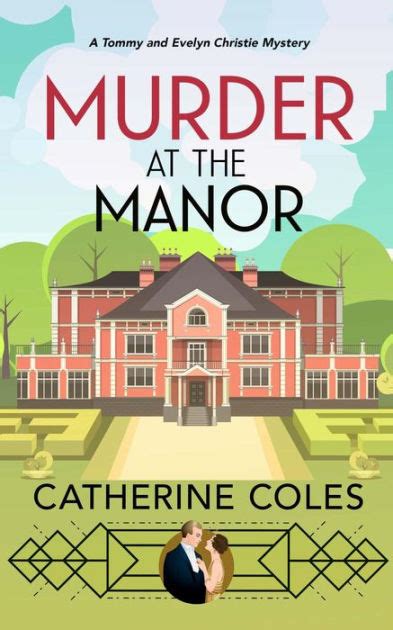 Murder At The Manor A 1920s Cozy Mystery By Catherine Coles Ebook Barnes And Noble®