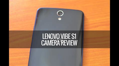 Lenovo Vibe S1 Camera Review Youtube