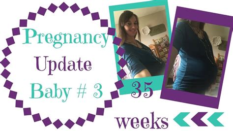 Pregnancy Update 35 Weeks Youtube