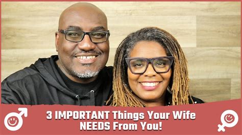 3 Important Things Your Wife Needs From You Youtube