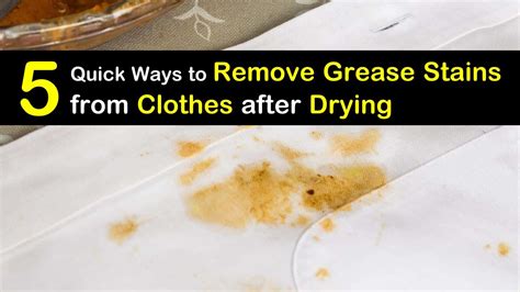 5 Quick Ways To Remove Grease Stains From Clothes After Drying