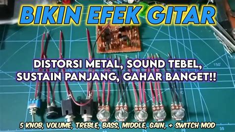 Membuat Efek Gitar Sendiri Distorsi Metal Gahar Banget YouTube