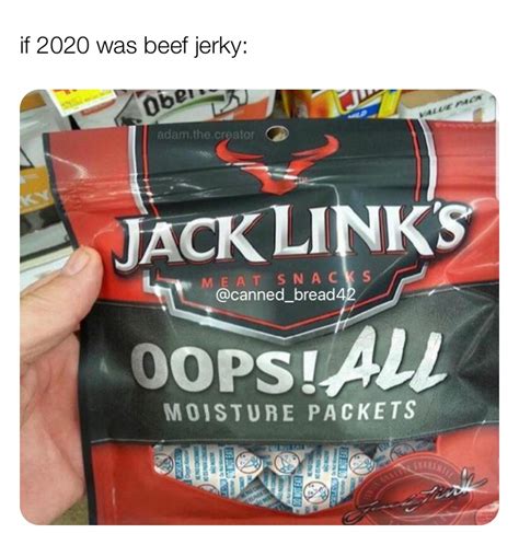If 2020 Was Beef Jerky Canned Bread42 Memes