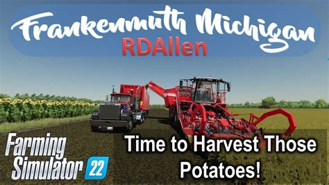 Time To Harvest Those Potatoes E44 Frankenmuth Michigan Farming