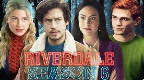 Riverdale Saison 6 Date De Sortie Netflix Les Avant Premières Et Le Casting