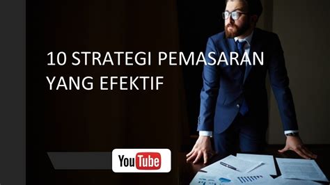 Strategi Pemasaran Yang Efektif Youtube