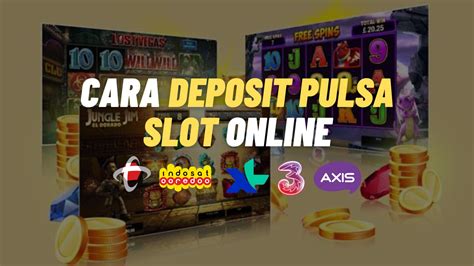 Panduan Cara Deposit Pulsa Slot Online Praktis Dan Mudah