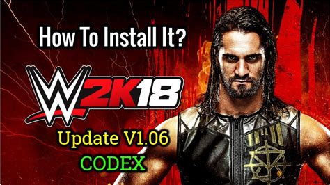 This series is updated every year, though before this game was released exclusively for consoles. How To Install WWE 2K18 Update V1.06 CODEX (With Download ...