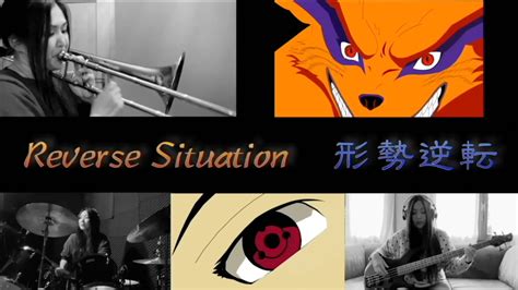 Naruto Shippuden ナルト疾風伝 Reverse Situation 『形勢逆転』cover By Koi X2 Koi