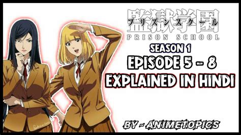 Prison School Season 1 Episode 5 8 In Hindi Explained By Animetopics